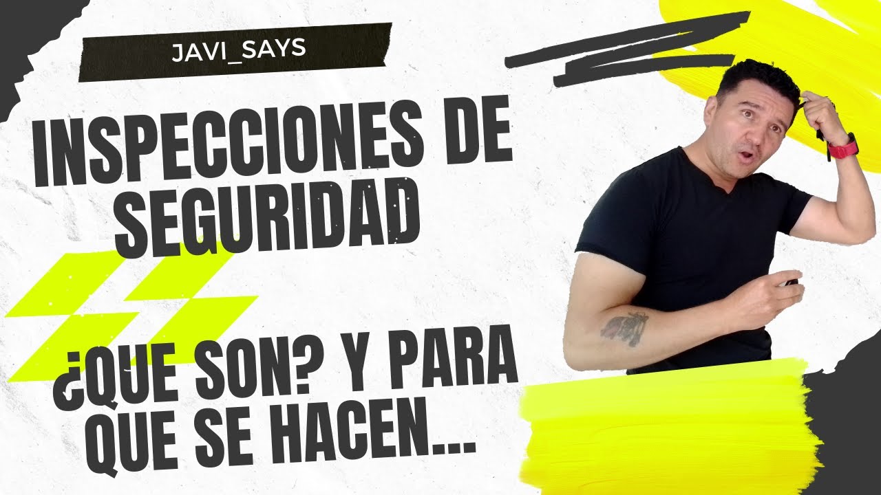 &iquest;Qu&eacute; son las INSPECCIONES DE SEGURIDAD? &iexcl;Aprende todo lo que necesitas saber en este video!