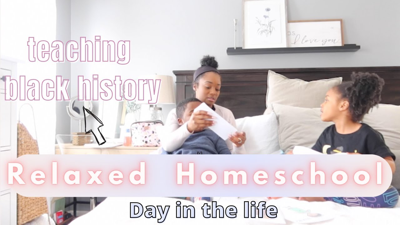 RELAXED HOMESCHOOL DITL | Teaching BLACK HISTORY | HOMESCHOOL FOR BEGINNERS