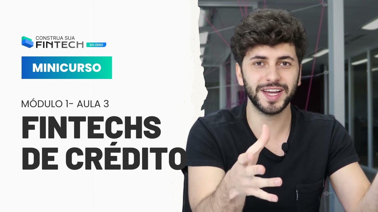O que &eacute; uma FINTECH de CR&Eacute;DITO? Como funcionam? | Minicurso Construa sua Fintech do Zero