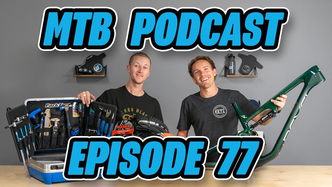 Bike Maintenance Tips, High Rise Bars & Favorite MTB Tires...MTB Podcast Episode 77