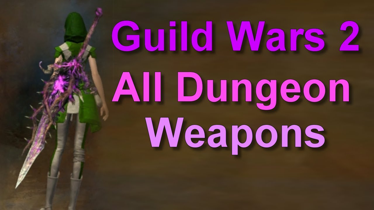 Guild Wars 2 - All Dungeon Weapons!