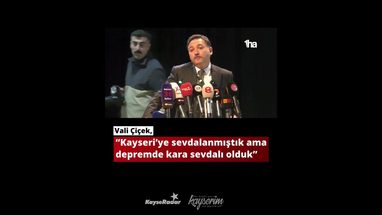 Vali Çiçek, “Kayseri’ye sevdalanmıştık ama depremde kara sevdalı olduk”