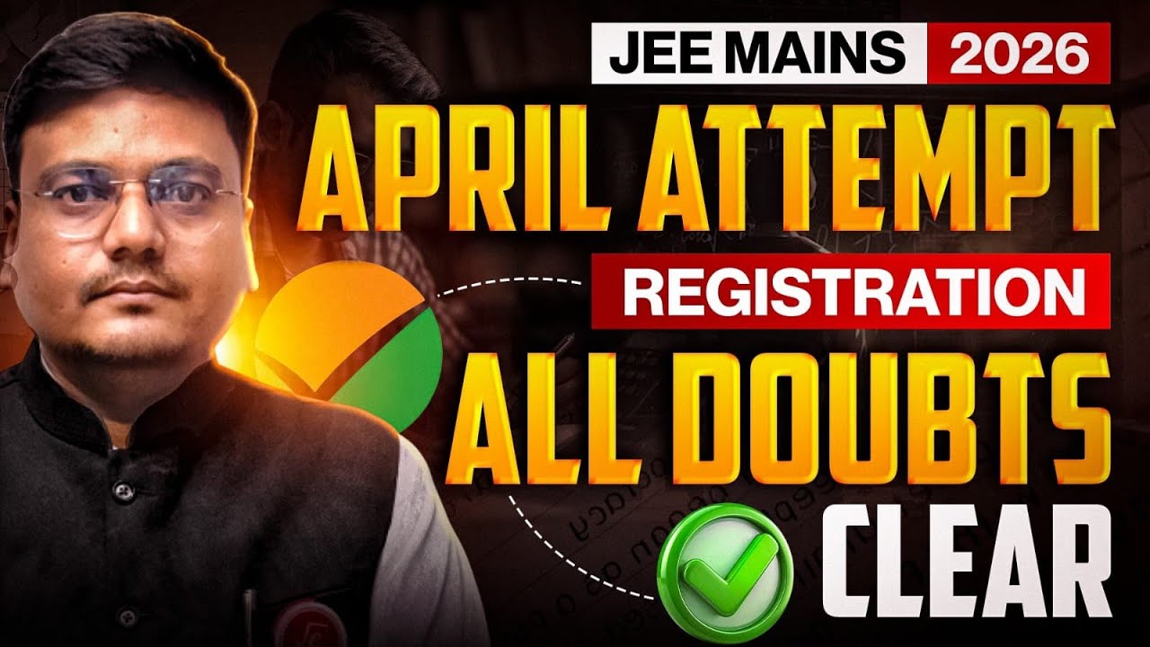 JEE Mains 2026 April Attempt | Registration, Allotment Clear, Eligibility & Full Update