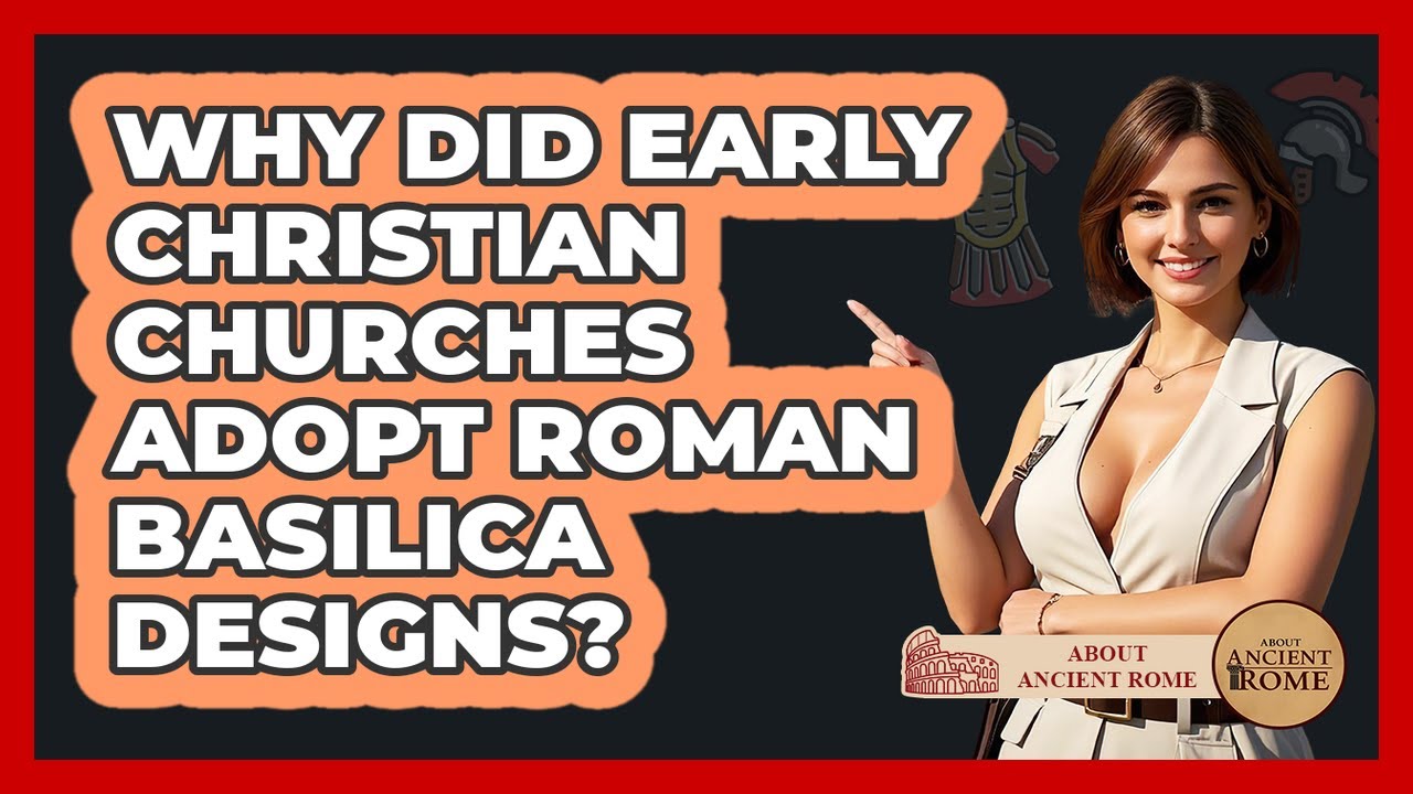Why Did Early Christian Churches Adopt Roman Basilica Designs? - All About Rome