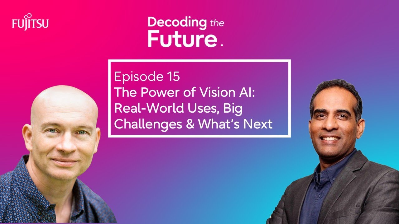 The Power of Vision AI: Real-World Uses, Big Challenges & What’s Next EP.15