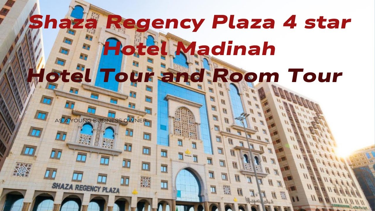 Shaza Regency Plaza Hotel Madina complete hotel and room tour
