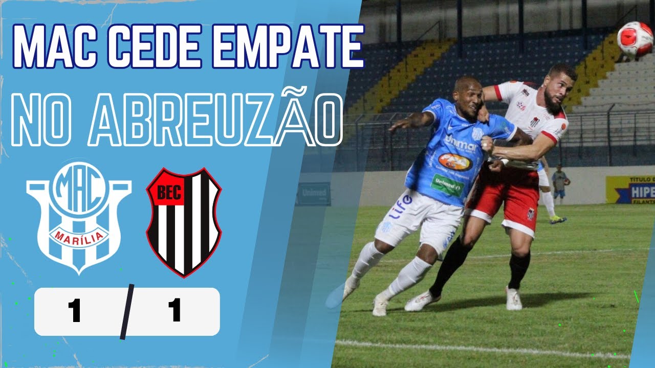 🔵 P&Oacute;S JOGO | MARILIA 1 x 1 BANDEIRANTE | MAC CEDE EMPATE NO ABREUZ&Atilde;O
