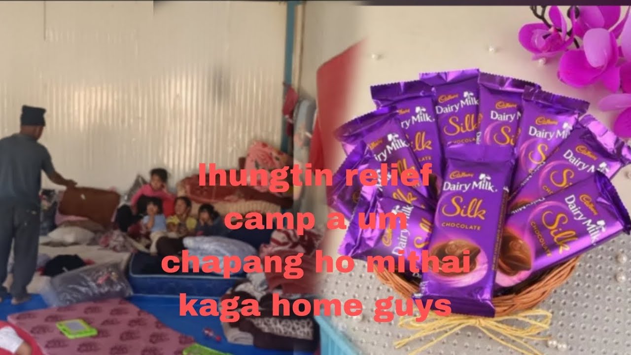 Lhuntin relief camp a chapang ho mithai hop pet