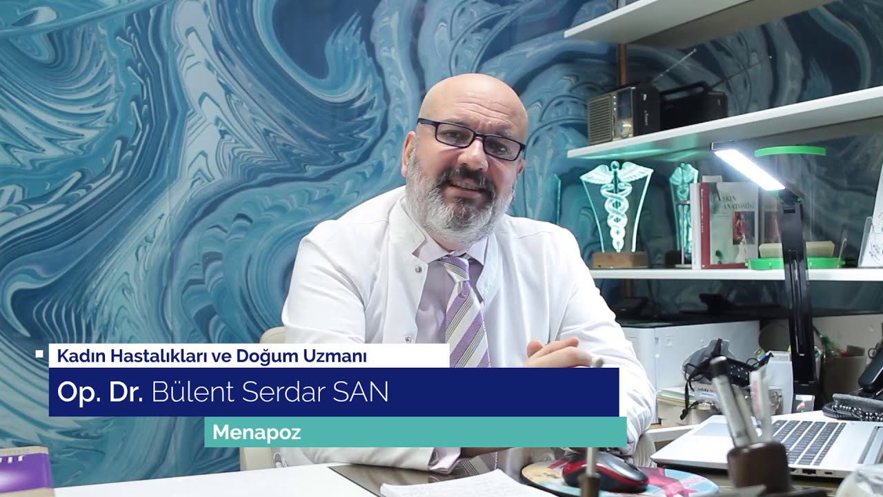 Menopoz Nedir? Menopoz Belirtileri Nelerdir? | Op. Dr. Bülent Serdar San