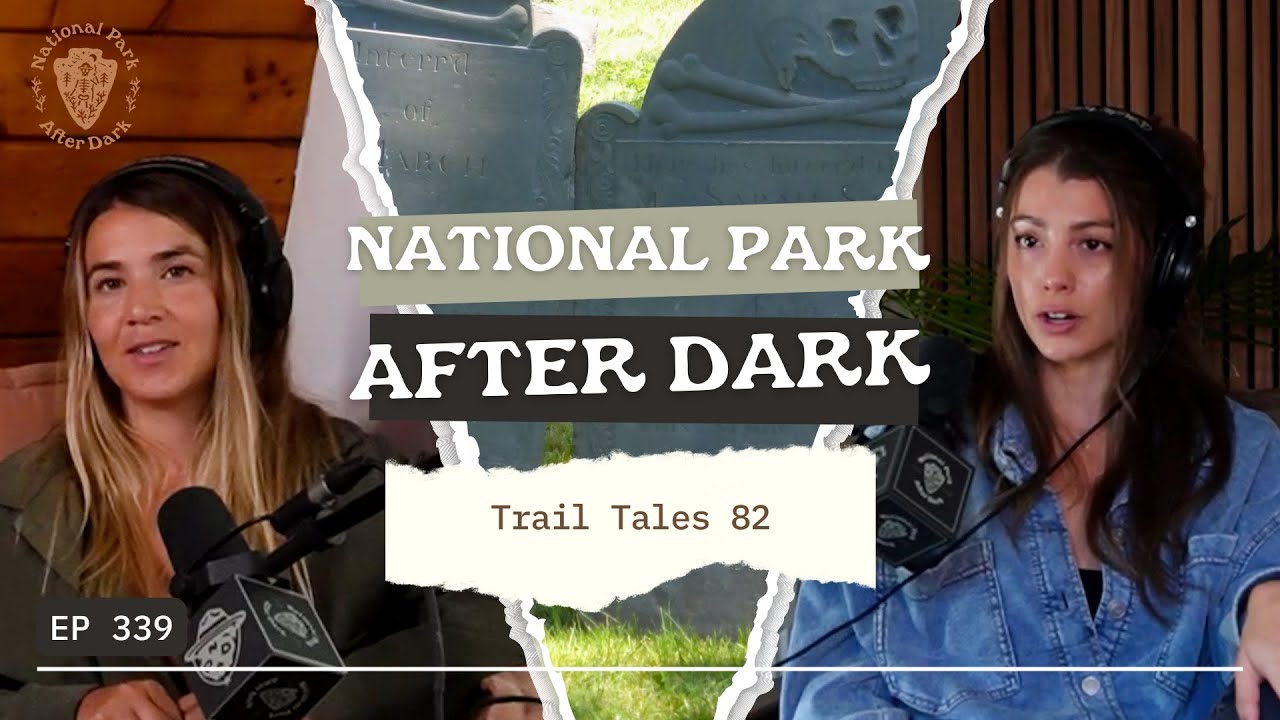 Trail Tales 82 | National Park After Dark