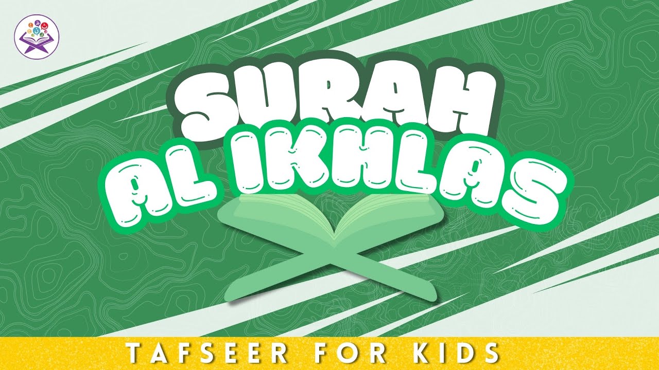 Surah Al Ikhlas - 112 | Tafseer for Kids | Quran for Children