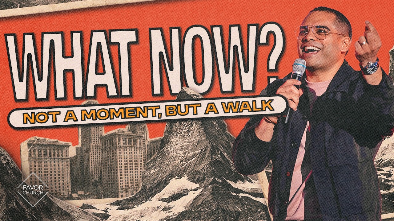 What Now? Not A Moment, But A Walk (Mick Shah) // Favor Church
