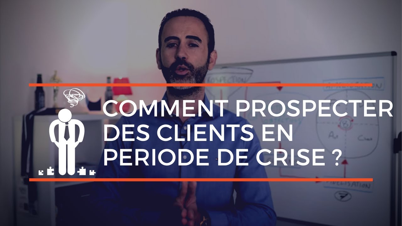 Comment prospecter des clients en période de crise ?