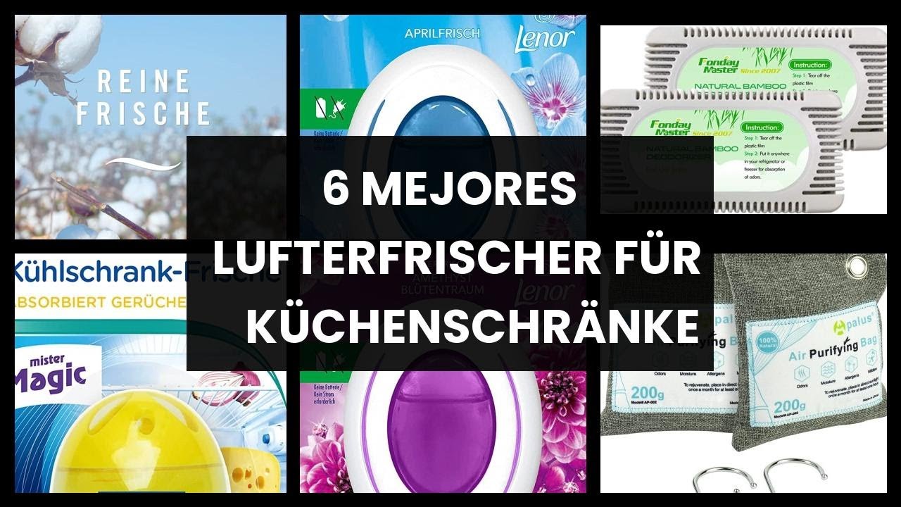 Lufterfrischer f&uuml;r K&uuml;chenschr&auml;nke: 6 mejores Lufterfrischer f&uuml;r K&uuml;chenschr&auml;nke