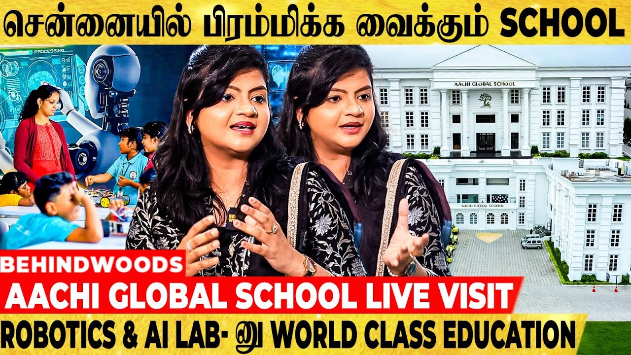 FUTURE-ஐ நோக்கிய பயணம்🤩 WORLD CLASS EXPERIENCE😯 - அசத்தும் ஆச்சி GLOBAL  School