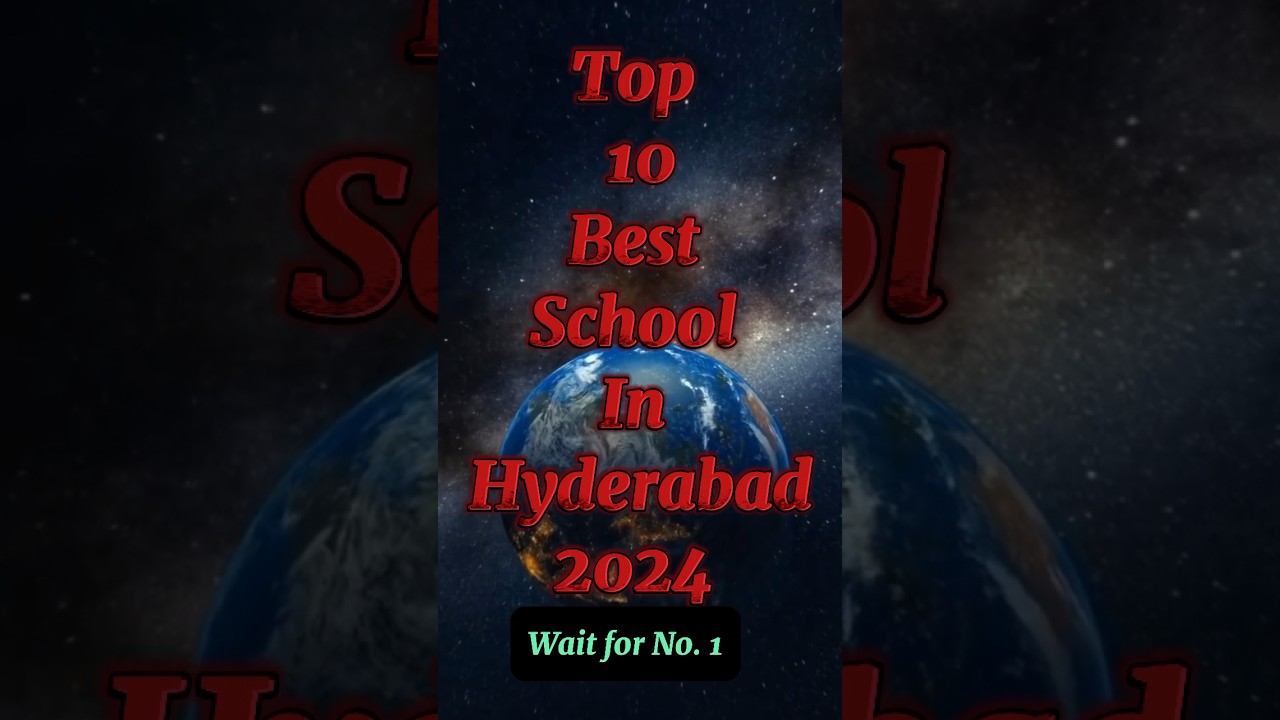Top 10 Best School In Hyderabad 2024