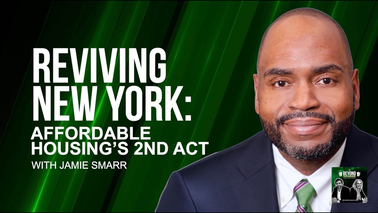 Beyond the Resume Podcast with Jamie Smarr (Reviving New York: Affordable Housing’s Second Act)