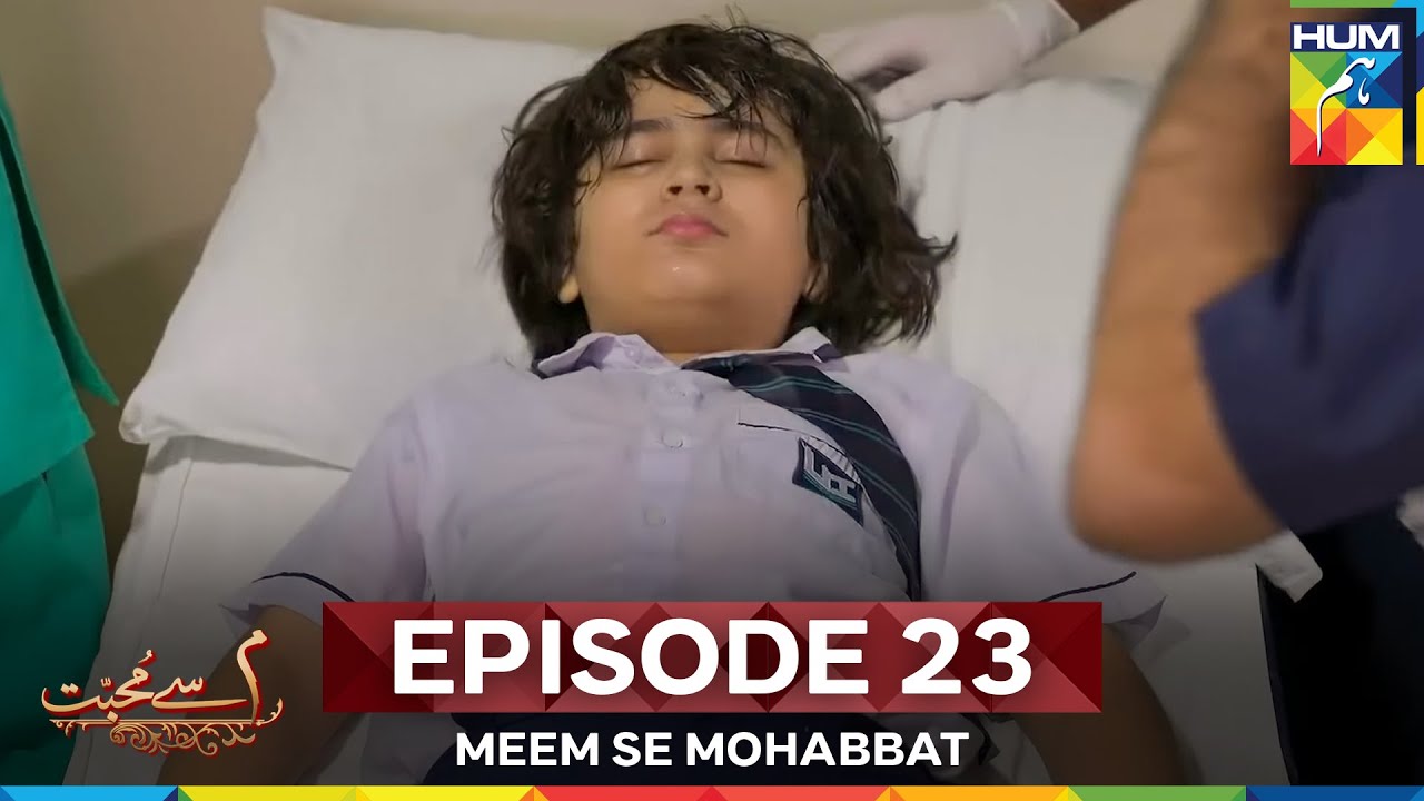 Meem Se Mohabbat Episode 23