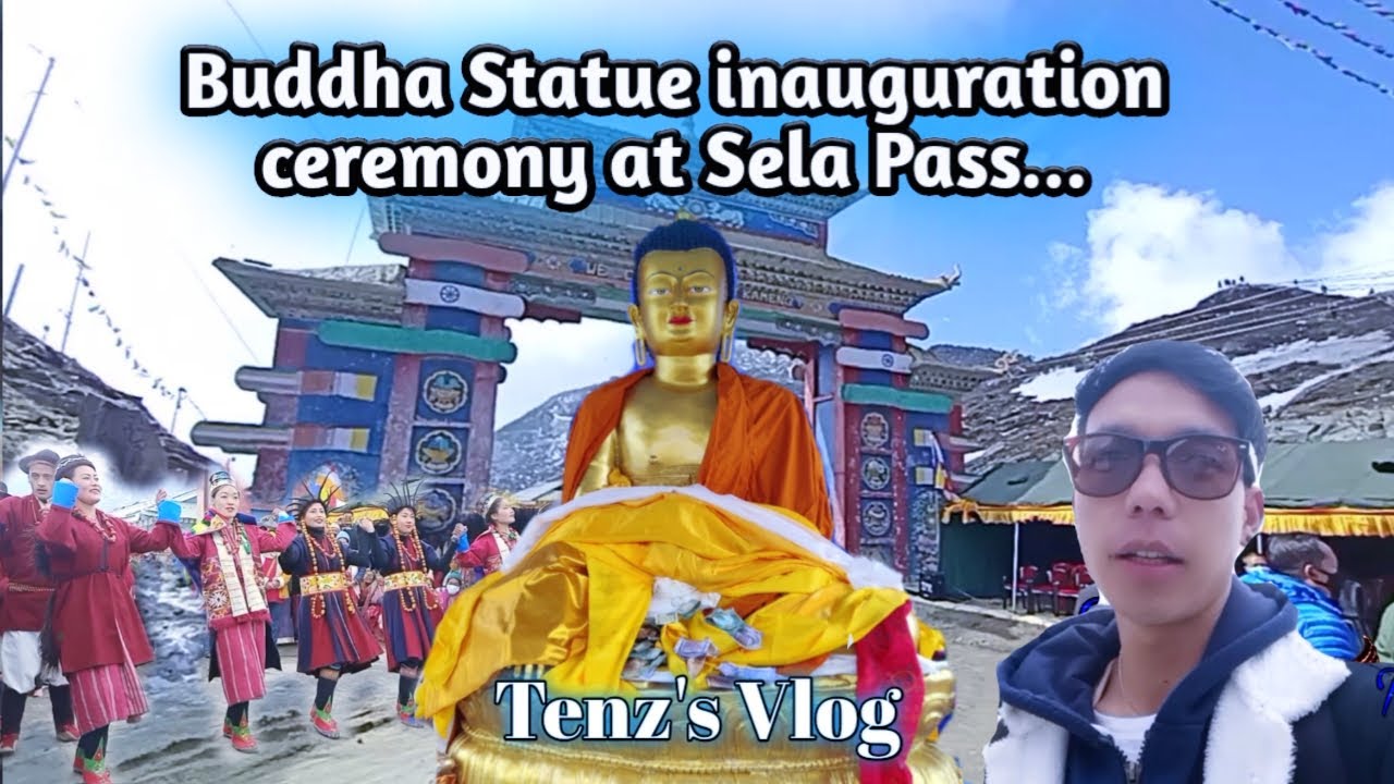 Buddha Statue Inauguration Ceremony at Sela Pass 2021Tawang|North-East India|Tenz's Vlog