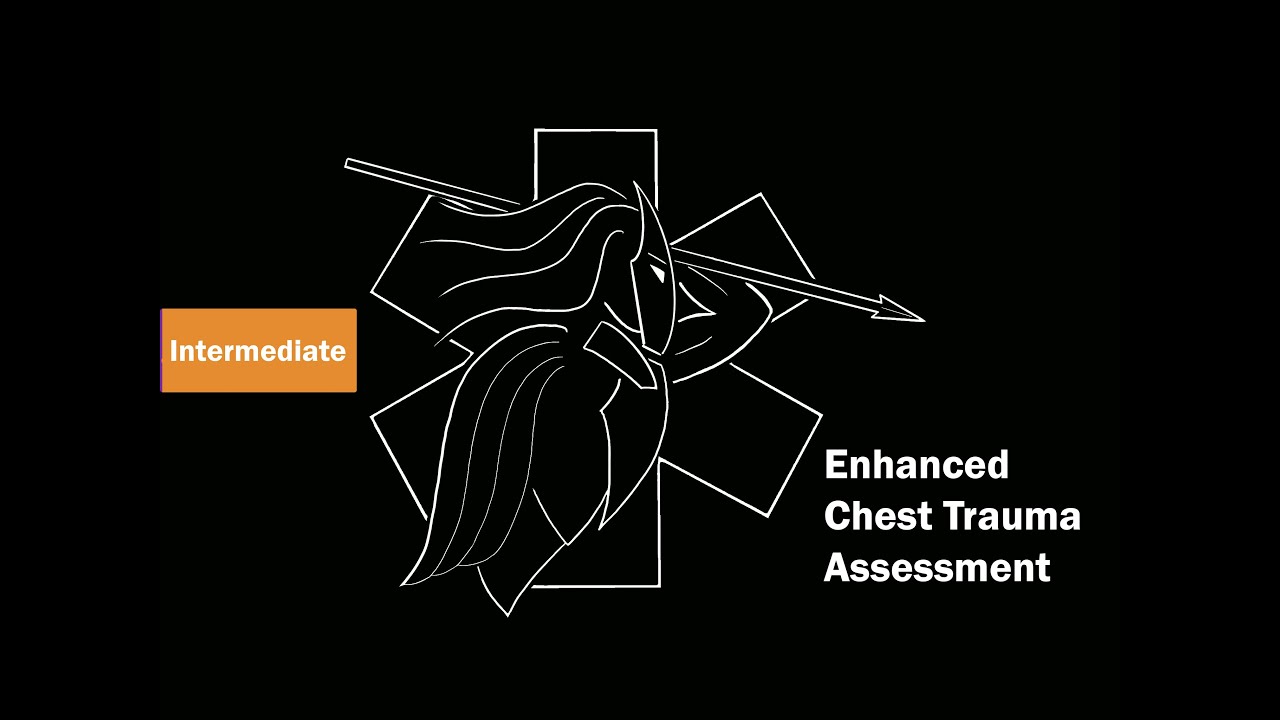 Explaining:  Enhanced Chest Trauma Assessment
