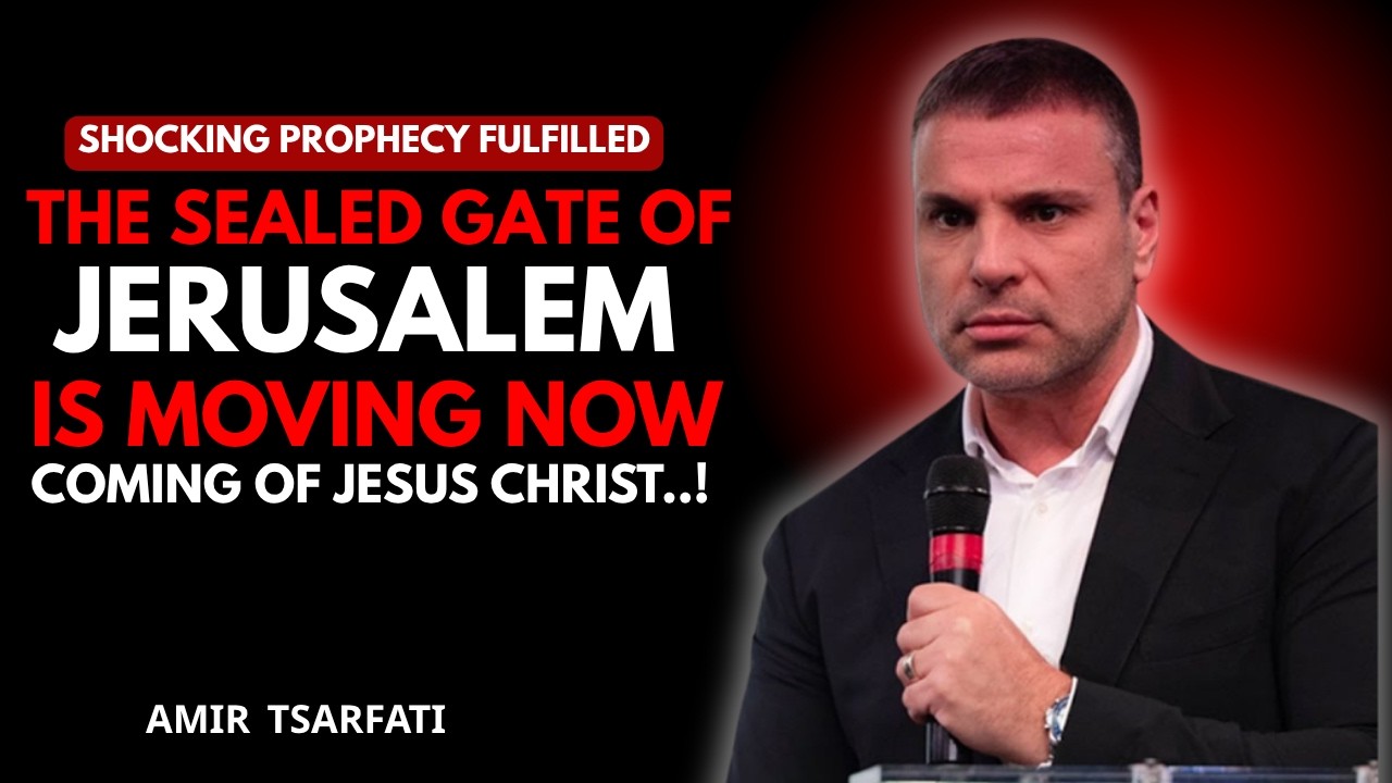 THE SEALED GATE OF JERUSALEM IS MOVING COMING OF JESUS CHRIST    ||AMIR TSARFATI SERMON