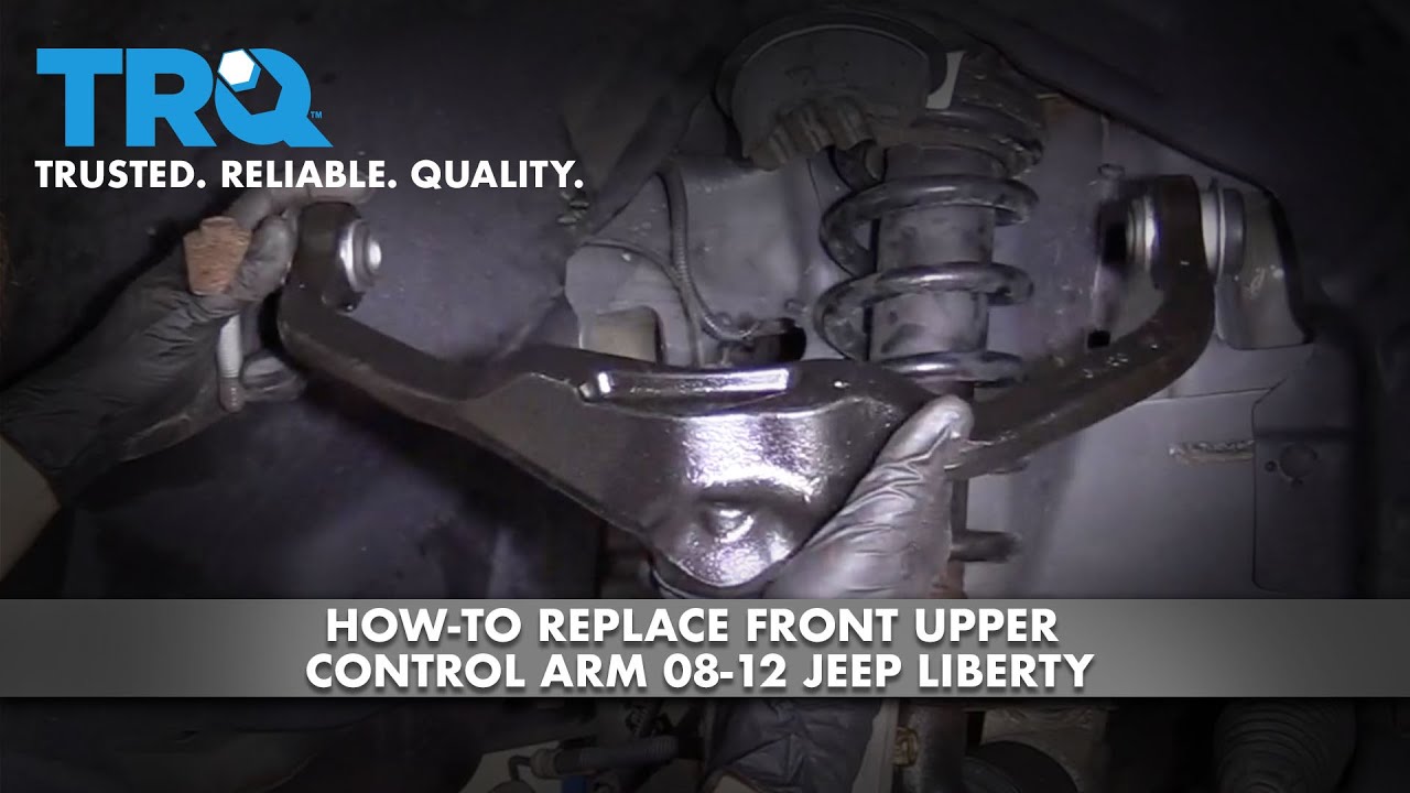 How to Replace Front Upper Control Arm 08-12 Jeep Liberty