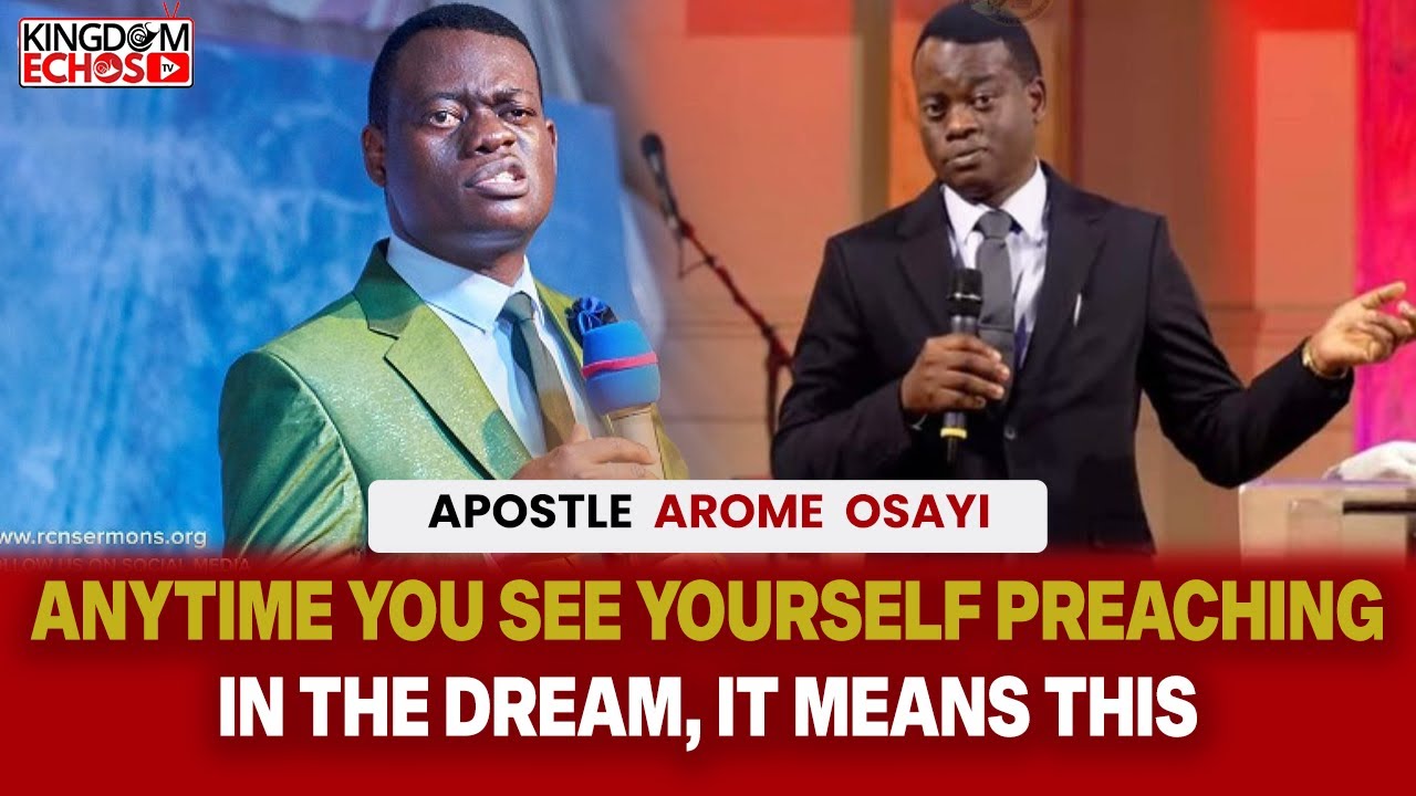 THE MOMENT YOU SEE YOURSELF PREACHING IN THE DREAM, THIS IS WHAT IT MEANS  - APOSTLE AROME OSAYI