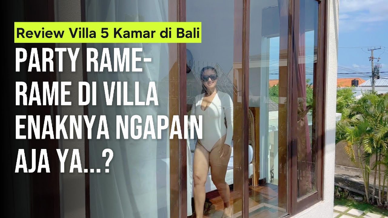 Villa Untuk Party Rame-Rame di Bali! Bebas Mau Ngapain Aja! Review Nara Villa Canggu