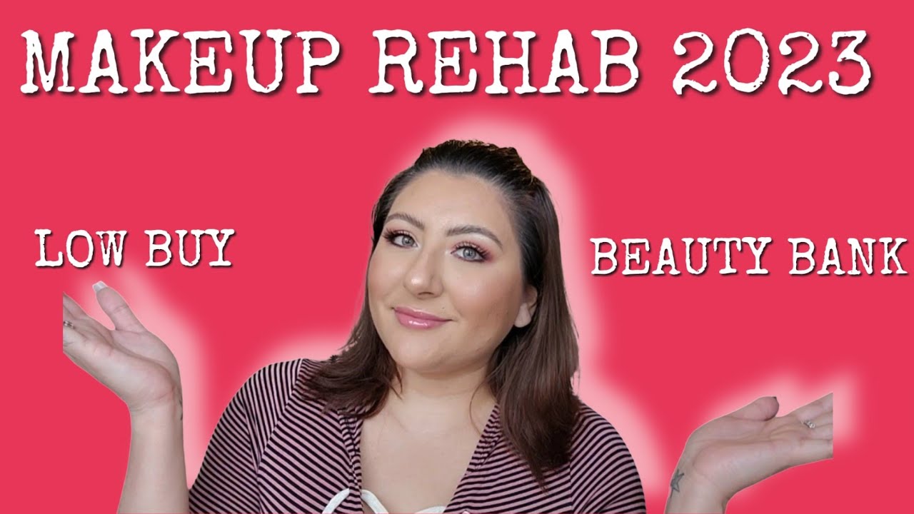 MakeUp Rehab Intro ❄️ Beauty Bank Low Buy for 2023