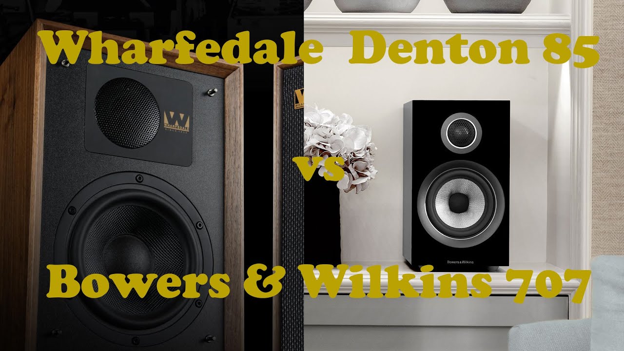 Сравнение акустических систем Wharfedale Denton 85 и Bowers & Wilkins 707 S2