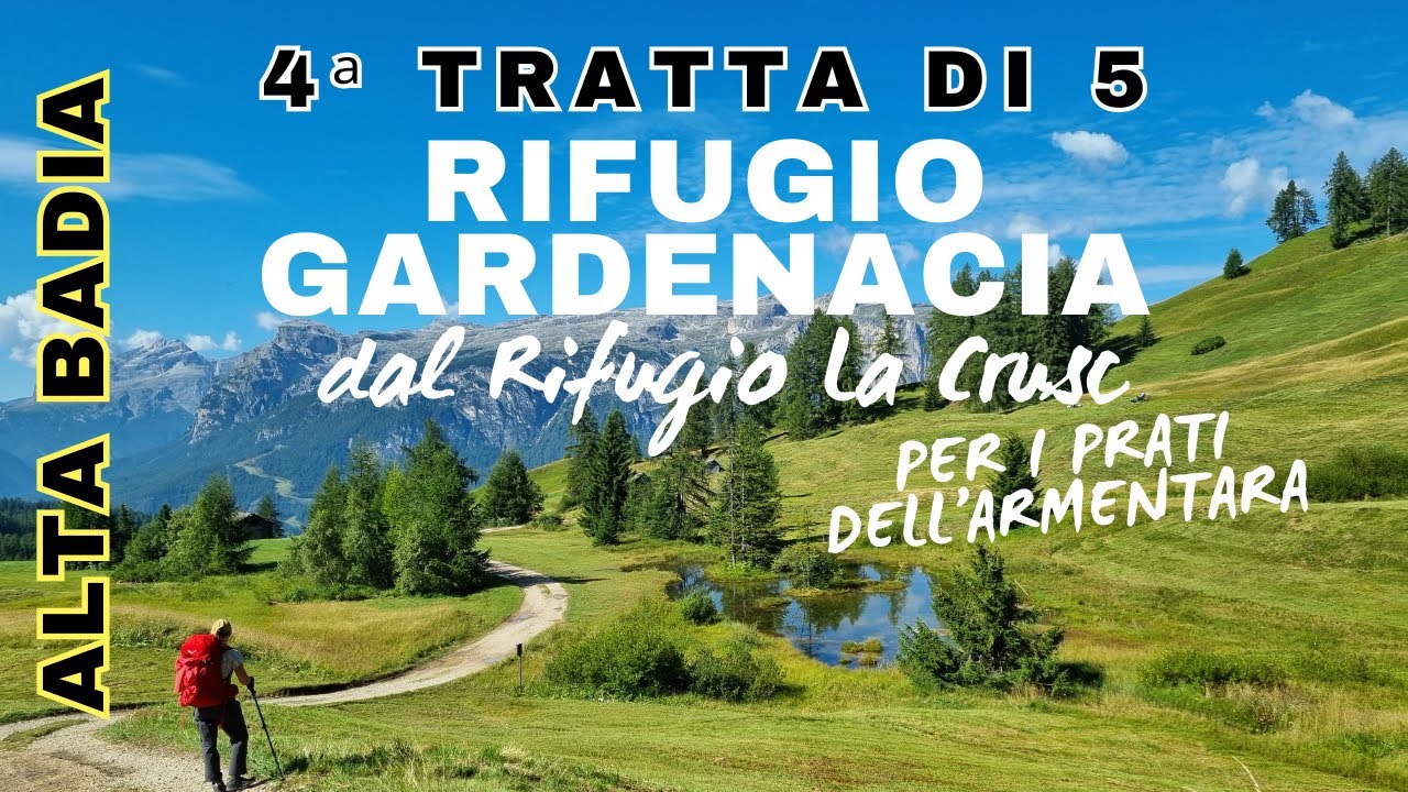 164ª escursione | 4ª tratta di 5 | Dal Rifugio La Crusc al Rifugio Gardenacia | in 4K