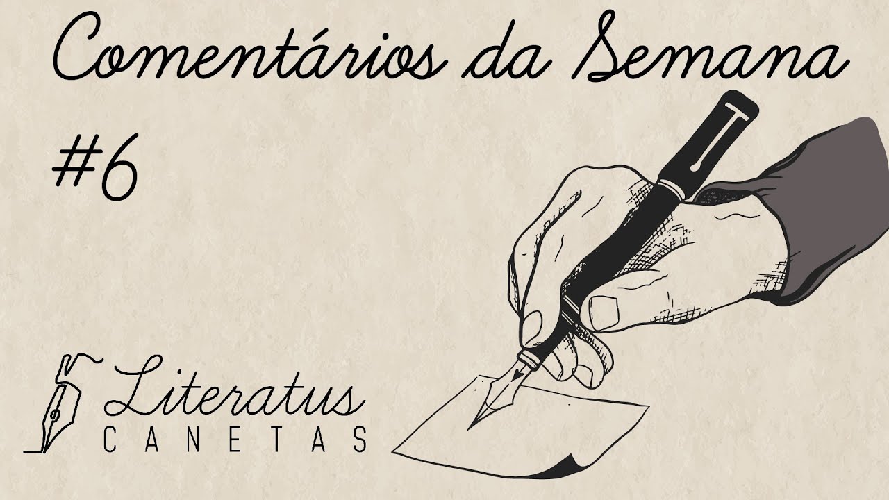 Comentários da Semana | #6