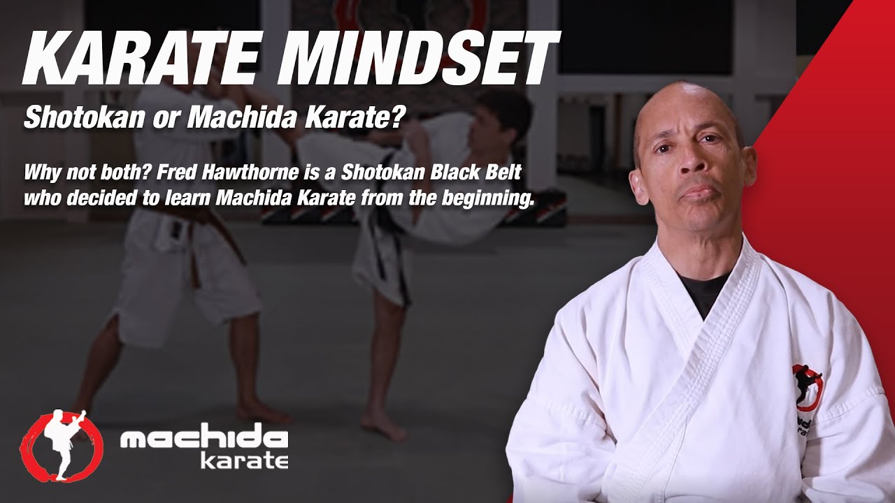 Karate Mindset - Shotokan or Machida Karate?