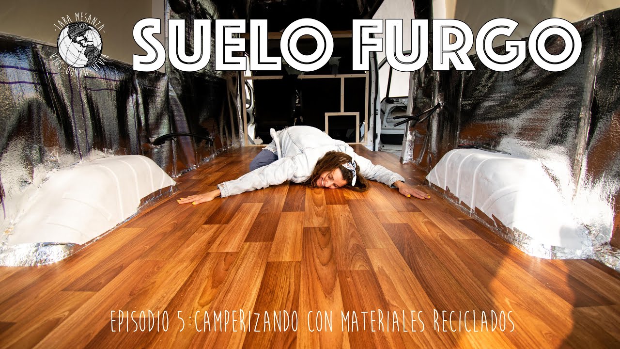 INSTALACIÓN SUELO FURGONETA CAMPER VAN camperizar reciclando