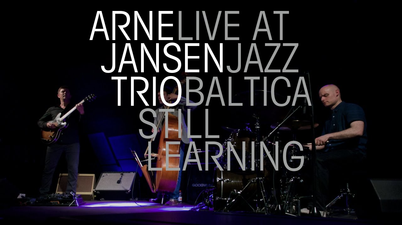 Arne Jansen Trio - Still Learning - Jazz Baltica 2015