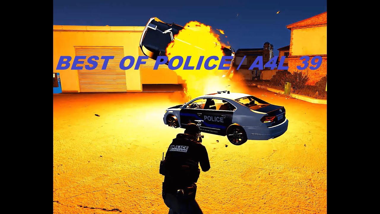 BEST OF A4L #39 - AUCUN REPOS POUR LA POLICE NATIONALE