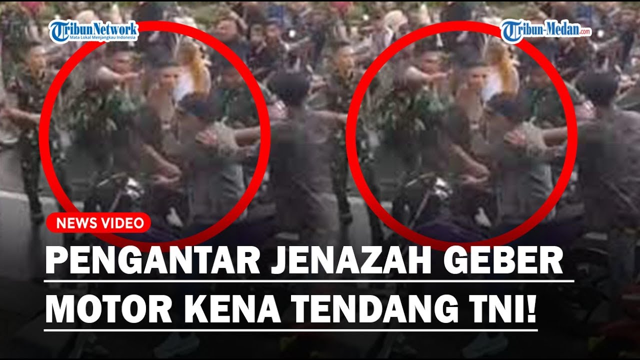 DETIK-DETIK Oknum TNI Layangkan Tendangan Kungfu ke Pengiring Jenazah Geber-geber Motor!