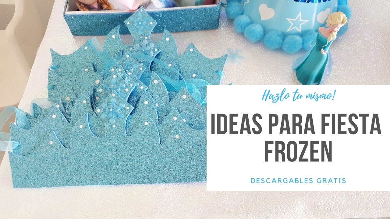 IDEAS FIESTA FROZEN | HAZLO TU MISMO I DESCARGABLES GRATIS