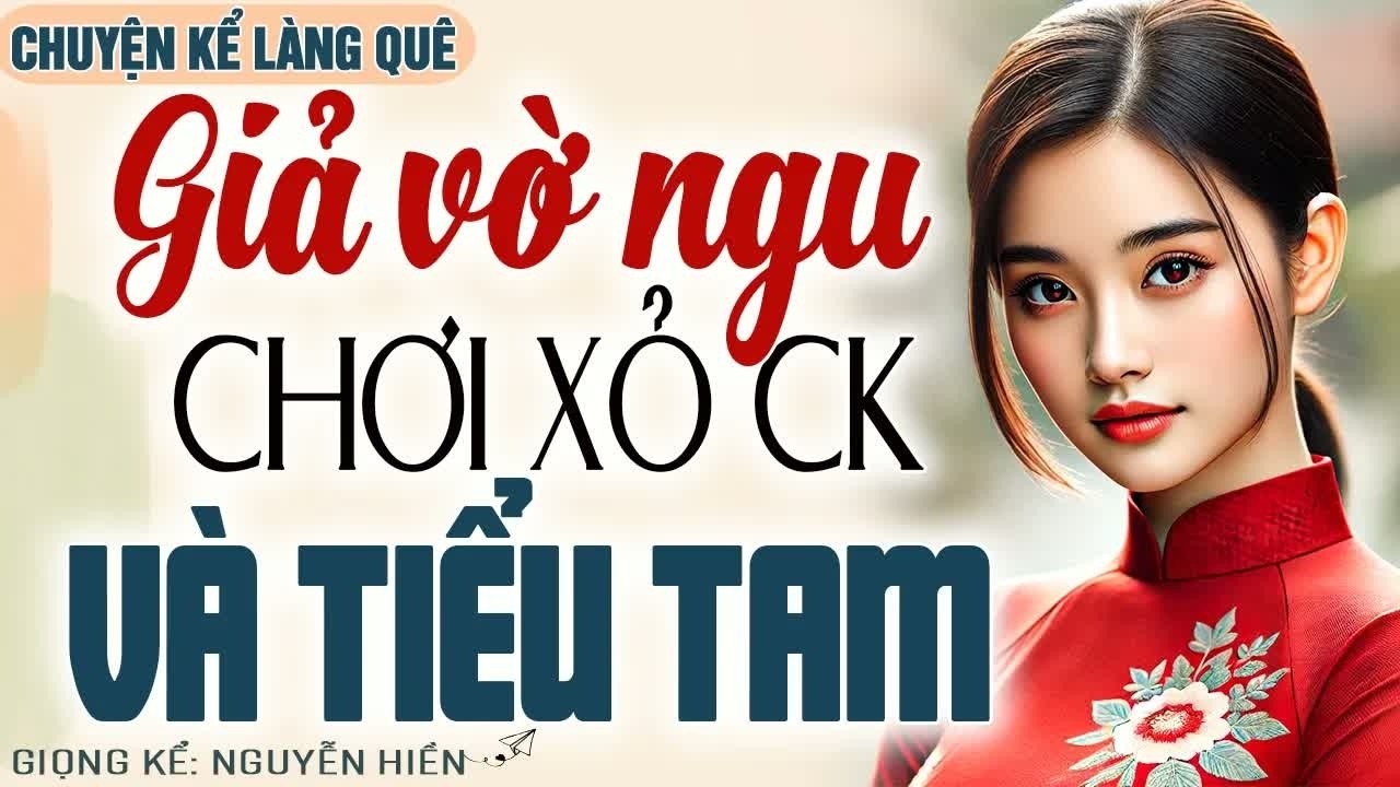 Trong màn đêm, vợ thông minh giả vờ ngốc, chơi xỏ chồng và tiểu tam, kết quả khiến mọi người bàng