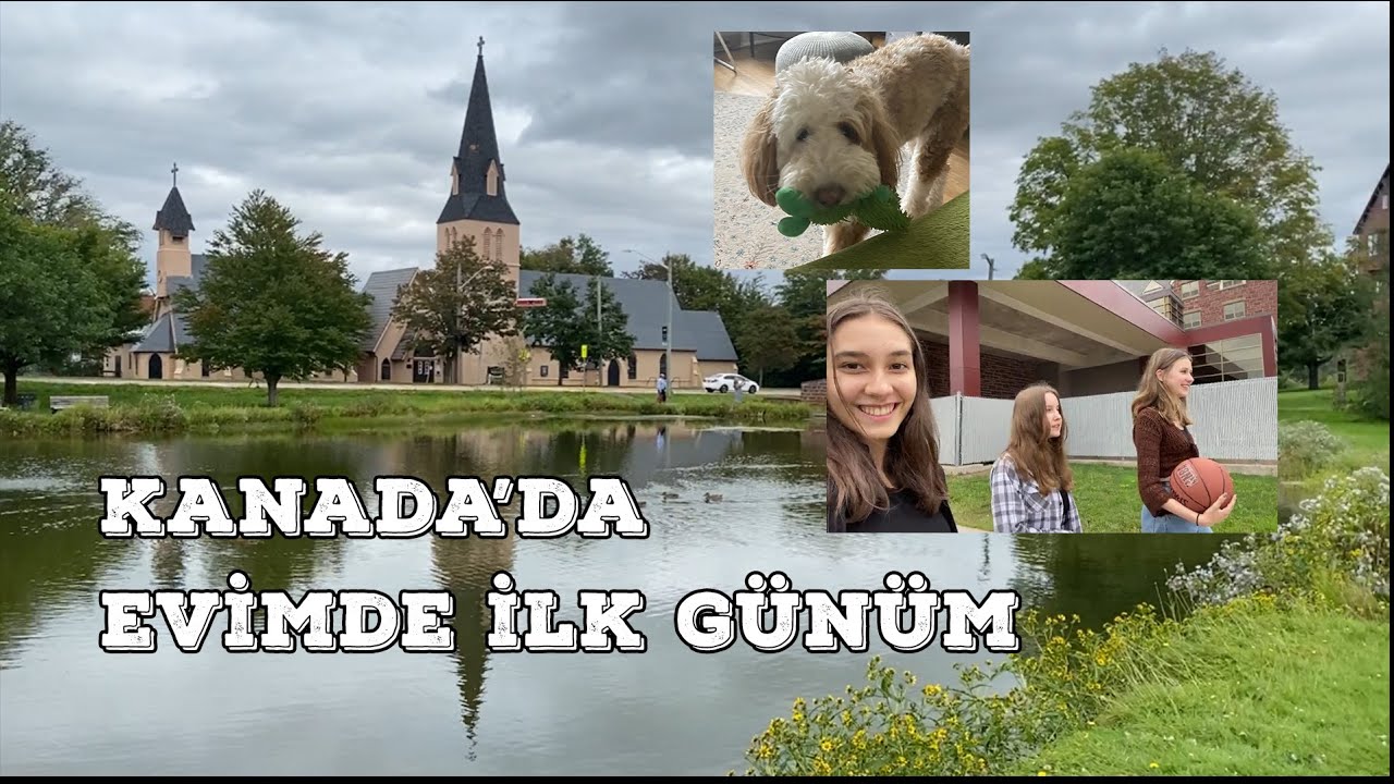 Kanada'da Evimdeki İlk Günüm
