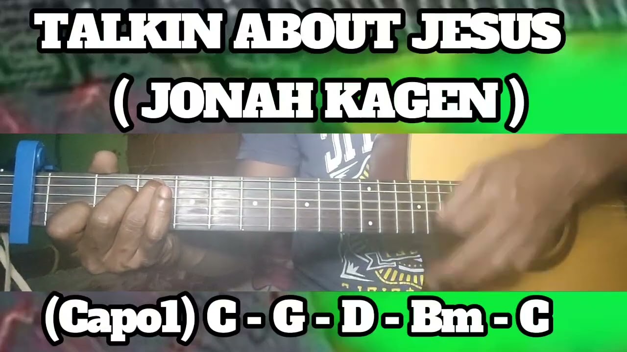 TALKIN ABOUT JESUS ( JONAH KAGEN ) BASIC CHORDS TUTORIAL GUITAR
