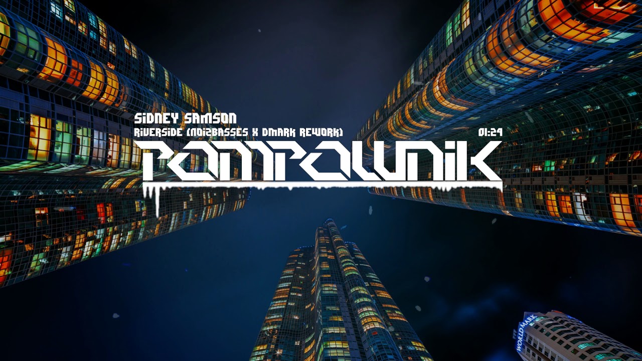 Sidney Samson - Riverside (NoizBasses x dMark Rework)