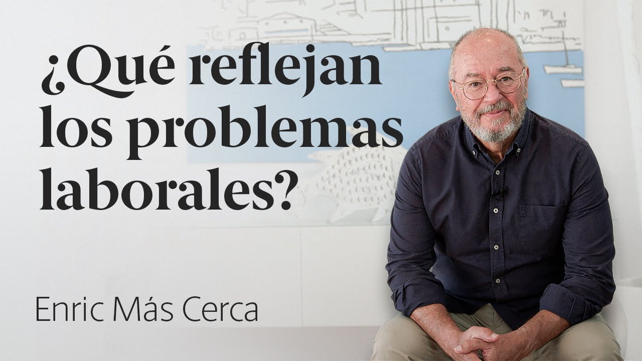 ¿Qué dicen de mí los problemas que tengo en el trabajo? 💼 Enric Más Cerca [52]