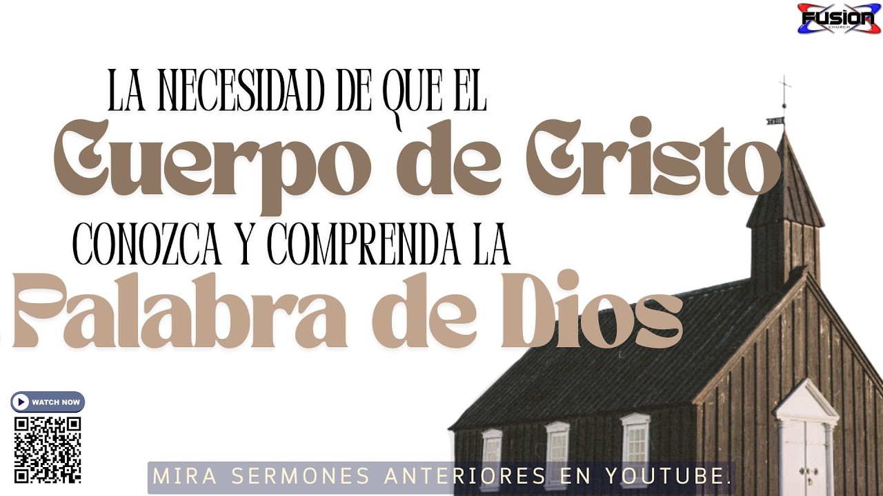 La necesidad de que el Cuerpo de Cristo conozca y comprenda la Palabra de Dios.
