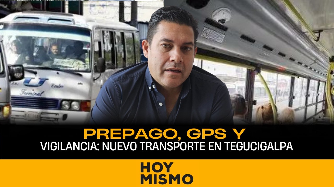 ¡Transporte público seguro y moderno en Tegucigalpa! Prepago, GPS y videovigilancia