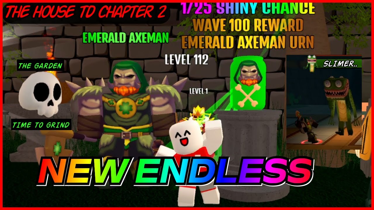 NEW ENDLESS, Ready to Grind? [The House TD Chapter 2]