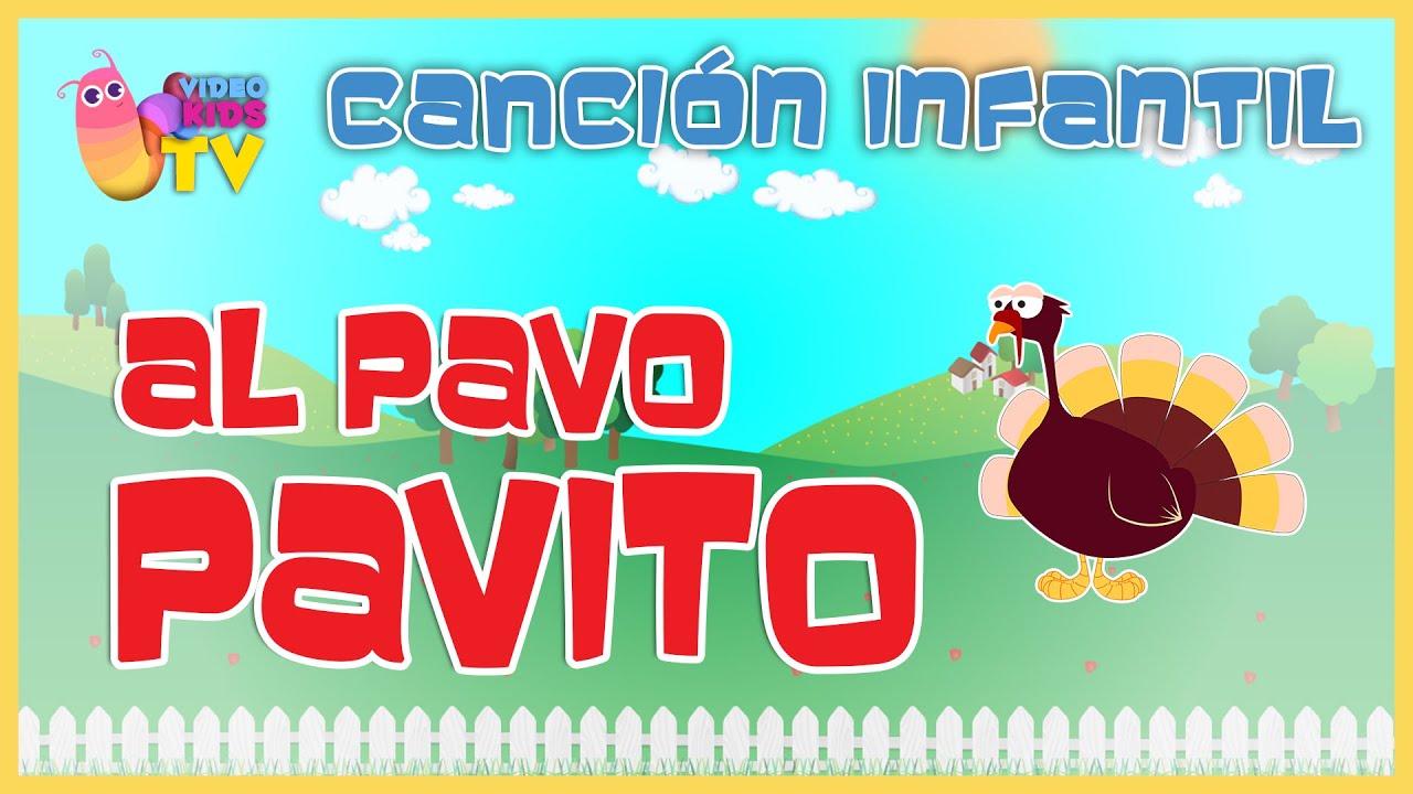 ♫♪ ♫♪ AL PAVO PAVITO y m&aacute;s canciones infantiles