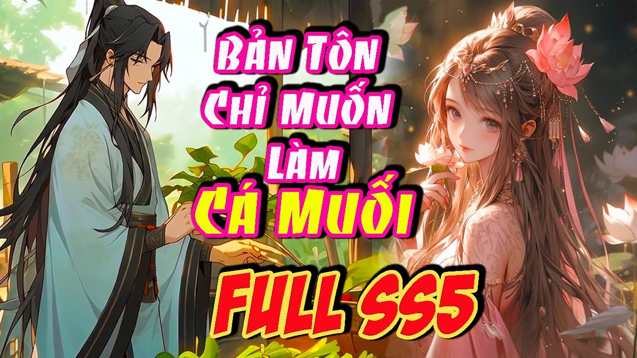 Main LÀ Cường Giả Max BÁ, Nhưng Lại Chỉ Muốn Làm Cá Muối Lánh Đời|Full SS5