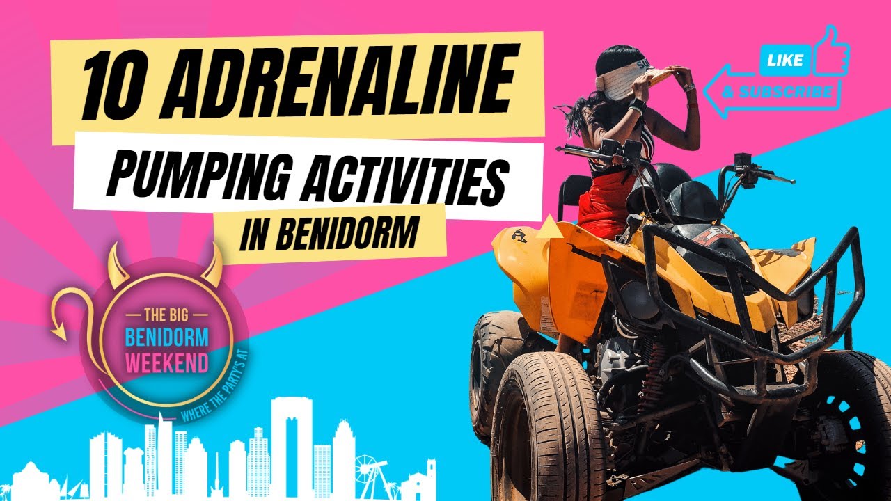 10 adrenaline pumping activities in Benidorm.
