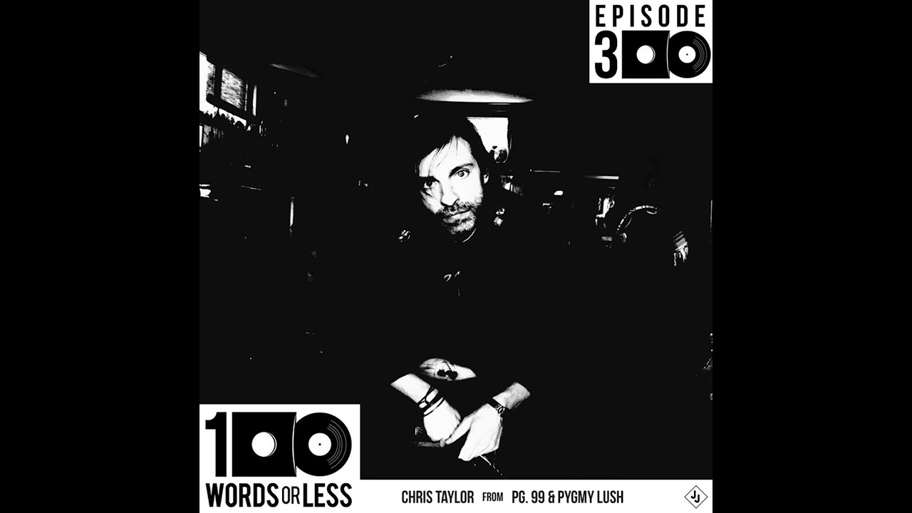 Chris Taylor from PG. 99 & Pygmy Lush